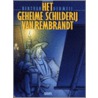 Het geheime schilderij van Rembrandt door Bertie van der Meij