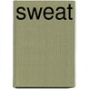 Sweat by Joe Bonomo