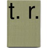 T. R. door H.W.A. Brands
