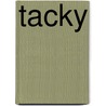 Tacky door Eloise Y. Lott