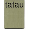 Tatau door Maarten Hesselt van Dinter