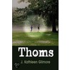 Thoms by J. Kathleen Gilmore