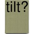 Tilt?