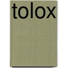 Tolox by Miriam T. Timpledon
