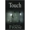 Touch by Gayleen Froese