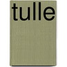 Tulle by Miriam T. Timpledon