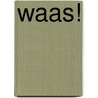Waas! by Kate Lum