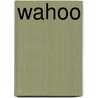 Wahoo door Richard H. O'Kane