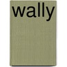 Wally by Greg Kramer