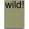 Wild! door James Carter