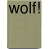 Wolf! door Pascal Biet