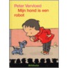 Mijn hond is een robot door Peter Vervloed