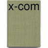 X-Com door Miriam T. Timpledon