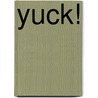 Yuck! door Alan MacDonald