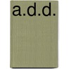 A.D.D. by Edward T. Welch