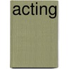 Acting by Paul Kassel