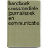 Handboek Crossmediale journalistiek en communicatie
