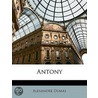 Antony by pere Alexandre Dumas
