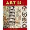 Art Is by Bob Raczka