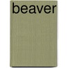 Beaver door Lynn M. Stone