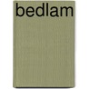 Bedlam door Laura Joh Rowland