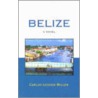 Belize by Carlos Ledson Miller