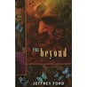 Beyond by Jeffrey Ford