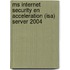 MS Internet Security en Acceleration (ISA) Server 2004