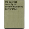 MS Internet Security en Acceleration (ISA) Server 2004 door J. Ballard