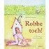 Robbe toch!