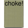 Choke! by Tony Davis