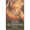 Choker by Roger Silverwood