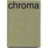 Chroma door Petra Schmidt