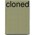 Cloned
