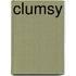 Clumsy