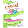 Crocs! by Lynn Munsinger