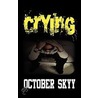 Crying door October Skyy