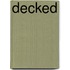 Decked