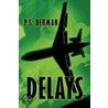 Delays door P.S. Herman