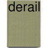Derail door Nicholas Faith