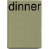 Dinner