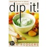 Dip It by Rick Rodgers