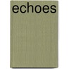 Echoes door Mrs M.a. Archer