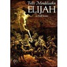 Elijah door Felix Mendelssohn-Bartholdy