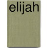 Elijah by Frederick Brotherton Meyer