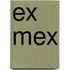 Ex Mex