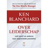 Ken Blanchard over leiderschap by Kenneth Blanchard