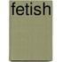Fetish