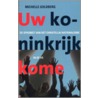 Uw koninkrijk kome