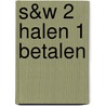 S&W 2 halen 1 betalen